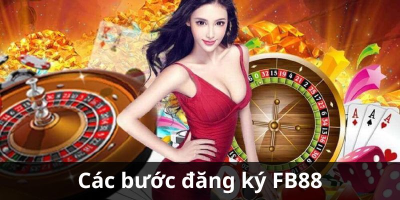 đăng ký FB88 đơn giản